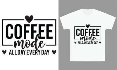 Coffee mode all day every day declarative vector illustration for eps files vector