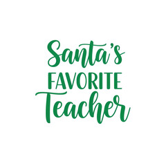 Fototapeta premium A vibrant, festive calligraphic design celebrates the holiday season. The phrase Santa's Favorite Teacher, evokes a sense of warmth and seasonal cheer.