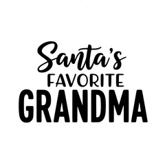 A charming typographic design declaring Santa's Favorite Grandma, a heartwarming message perfect for the holiday season.