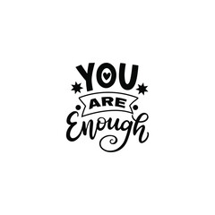 You Are Enough Motivational Hand Lettering Typography