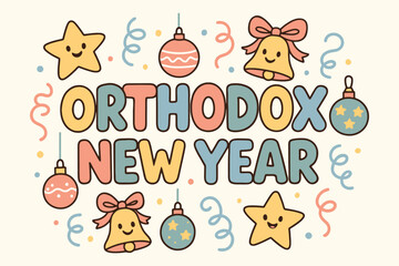 Happy orthodox new year celebration with festive decorations and colorful lettering