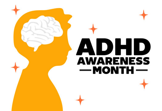 adhd awareness month for better adhd prevention - Powered by Adobe