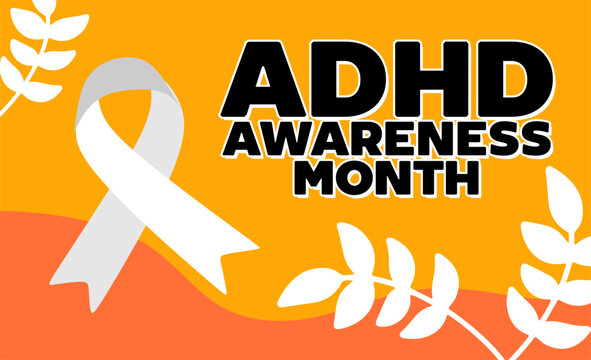 adhd awareness month for better adhd prevention