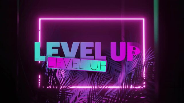 Fading in text LEVEL UP inside neon frame, palm fronds rising and glitching showcasing progression