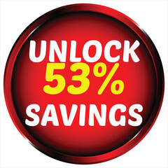 Red circular graphic with white text unlock 53 percent savings circle