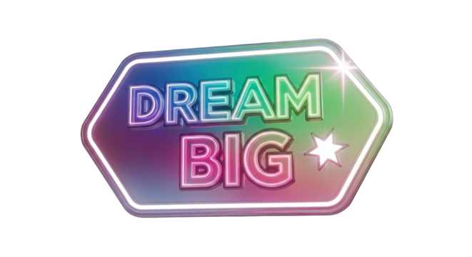 Colorful Dream Big Sign with Star Element.