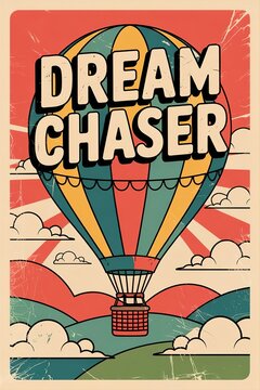 Vintage Dream Chaser Poster with Hot Air Balloon, Clouds, and Re