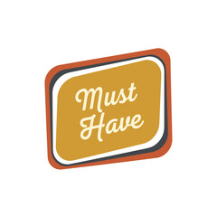 Must Have Retro Style Promotional Badge or Label for Marketing and Sales Campaigns, Essential Product Recommendation and Advertising