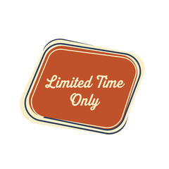 Limited Time Only retro vintage style promotional sticker or badge for special offers and exclusive deals