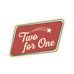 Two for One retro vintage style promotional offer label with a shooting star design for sales and discounts