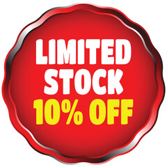 Red circular badge with white text limited stock and yellow text 10 percent off sale discount