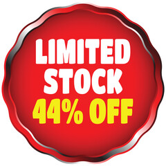 Red circular badge with white text limited stock and yellow text 44 percent off sale discount