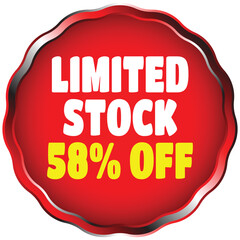 Red circle with white text limited stock and yellow text 58 percent off sale discount