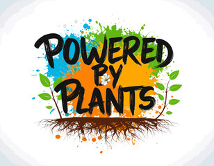 Transparent vector brush lettering "Powered by Plants" with roots and colorful splash, celebrating World Vegetarian Day and plant-based strength.