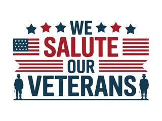 We Salute Our Veterans text with American flag elements