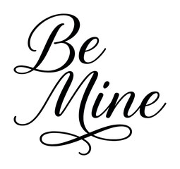 Elegant "be mine" handwritten calligraphy with a stylish flourish for romantic designs