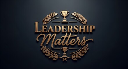 Fototapeta premium Leadership Matters gold serif typography with laurel and trophy accents