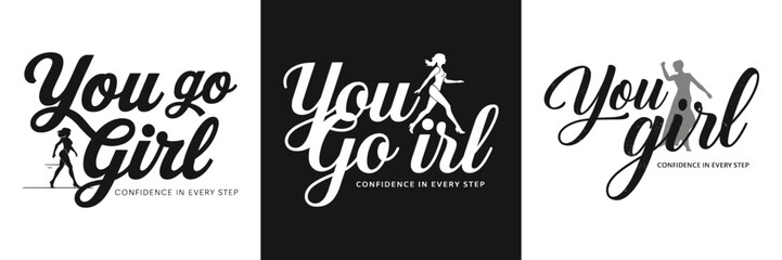 Motivational lettering design You Go Girl with confident female silhouette and stylish script typography for empowerment and t shirt design