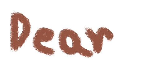 The word dear is written in brown on an isolated transparent background