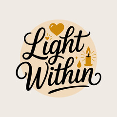 Warm inspirational 'light within' text art with candle flame and heart accents for hope and inner strength themes vector