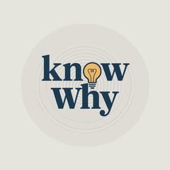 Minimalist poster design featuring 'know why' text and a lightbulb symbol representing ideas and innovation vector