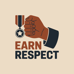 Hand gripping medal with earn respect text symbolizing achievement recognition victory and perseverance in a simple graphic style vector