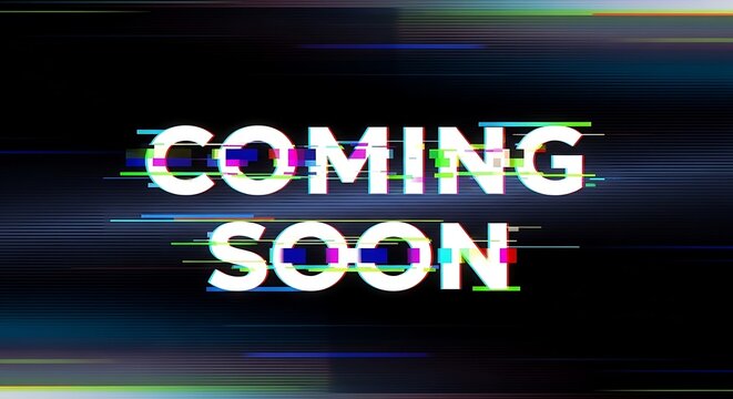 Coming Soon text with digital glitch effect on dark background.