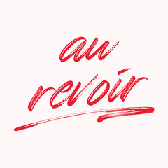 Stylish handwritten red lettering of “au revoir” with brush stroke design, meaning goodbye in French. Perfect for typography, posters, t-shirts, and modern graphic design projects.