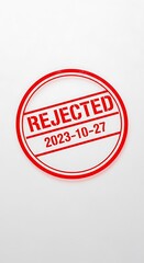 A circular red stamp, reading "REJECTED 2023-10-27," is prominently displayed on a plain white background.