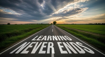 The Road Ahead Learning Never Ends Always Strive To Grow