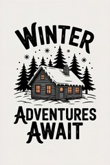 Winter Cabin Adventures Await - Inspiring Graphic Design