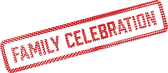 A rectangular stamp with the words Family Celebration fills a white transparent space