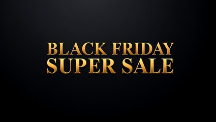 Obraz premium Black friday super sale text in golden color on dark background for advertising campaign
