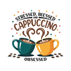 Two steaming coffee cups with text about coffee obsession