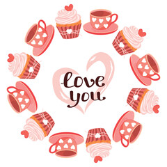 Love you poster with frame of cupcake and cup. Dessert with cream and decorated with a heart. Border with cartoon objects isolated on white background. Vector design for Valentine's day.