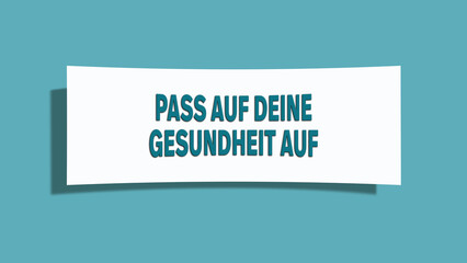 Pass auf deine Gesundheit auf (Take care of your health) - A card isolated on light green background.