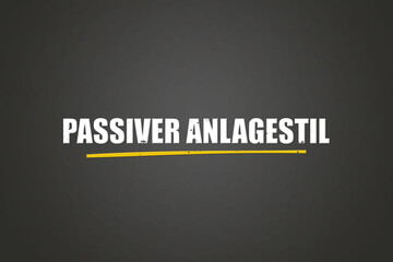Fototapeta premium Passiver Anlagestil (Passive investment style) - A blackboard with white text.