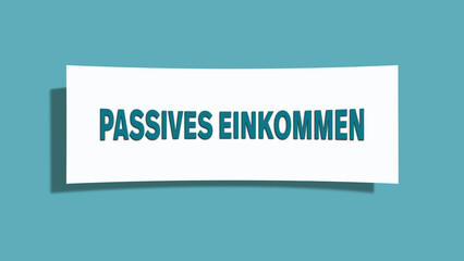 Passives Einkommen (Passive income) - A card isolated on light green background.