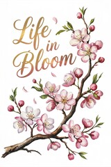 Delicate Pink Blossoms and Gold Lettering Life in Bloom