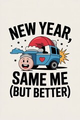 Happy New Year Cartoon Car Design Same Me But Better