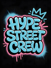 Hype Street Crew graffiti style lettering urban art design with spray paint effect vector illustrati