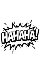 Black and white graphic design featuring the word "HAHAHAHA!" in a comic book style speech bubble with radiating lines.