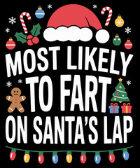 Retro Vintage  Most Likely To Fart On Santa's Lap Family Matching Christmas Lover © Idriss66