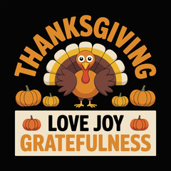 Thanksgiving love joy gratefulness, cheerful turkey illustration, pumpkin icons, retro style lettering, autumn holiday poster, vector
