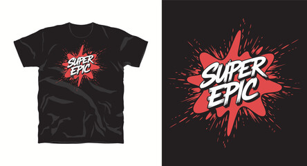 Fototapeta premium Super Epic motivational graffiti typography vector t-shirt design print
