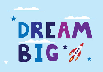 Dream Big Lettering and Rocket in the Sky with Stars. Motivational quotes and words of wisdom vector art