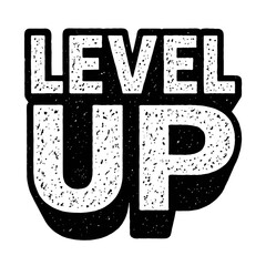 Iconic 'LEVEL UP' typography design with a distressed vintage grunge texture and a cool 3D shadow effect. This bold black and white graphic symbolizes progress, gaming, and self-im