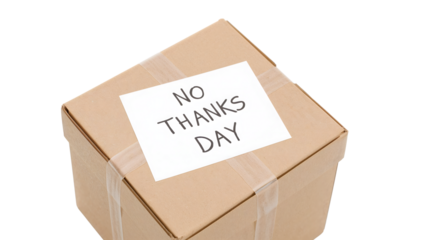 Cardboard box with no thanks day sign, isolated brown package, message of refusal or minimalism, concept of decline or rejection