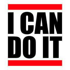 I Can Do It Motivation Confidence Mindset Training Quote Text Gym Positive Thinking Can't Not Forbidden Logo Sign Symbol Saying