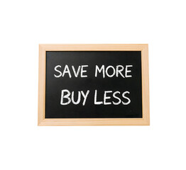 Fototapeta premium Save more buy less chalkboard message on minimalist wooden frame promoting budgeting, minimalism, and financial responsibility